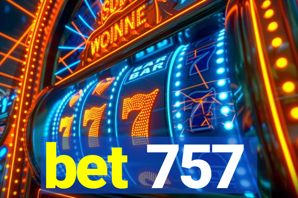 bet 757